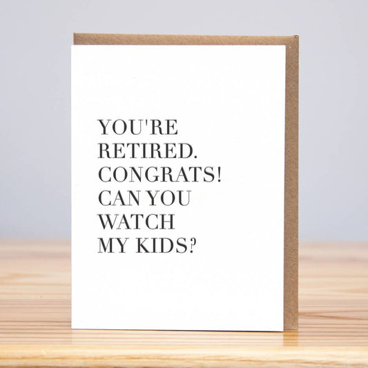 Watch My Kids Retirement Card