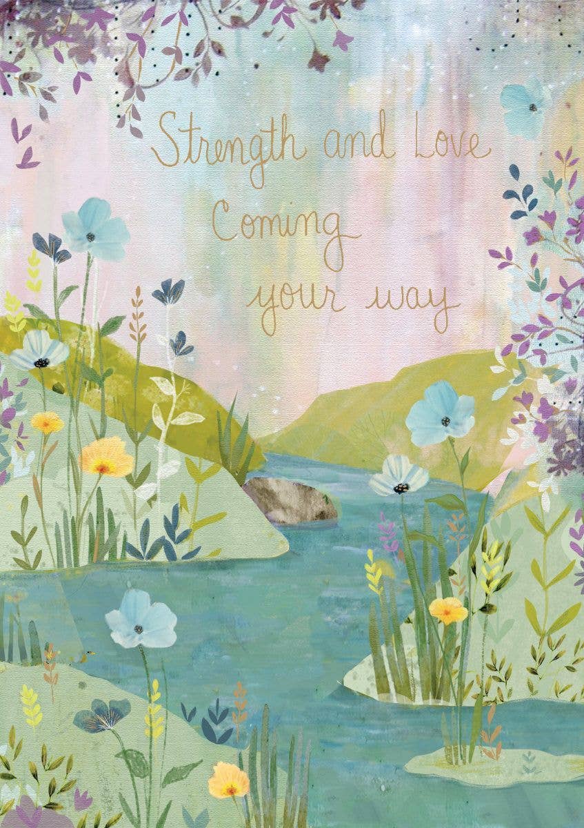 Strength and Love Coming Your Way Card