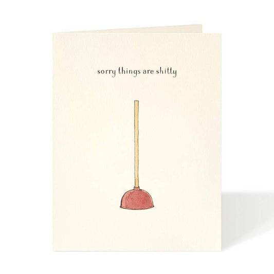 Plunger Sorry Things are Shitty Card
