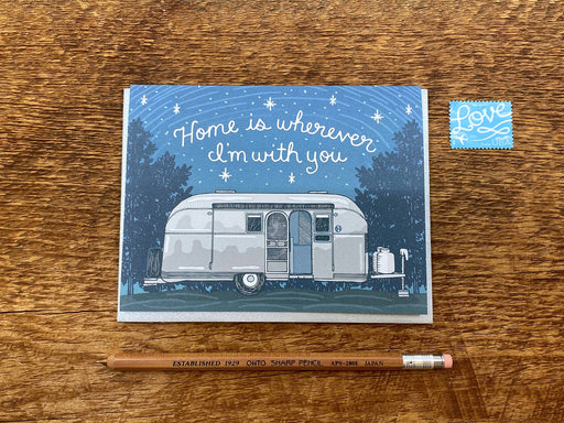 Home Is Wherever Im With You Airstream Camper Card