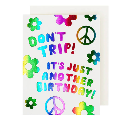Dont Trip Just Another Birthday Peace Card