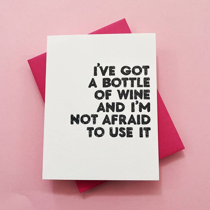 Bottle of Wine Not Afraid to Use It Card