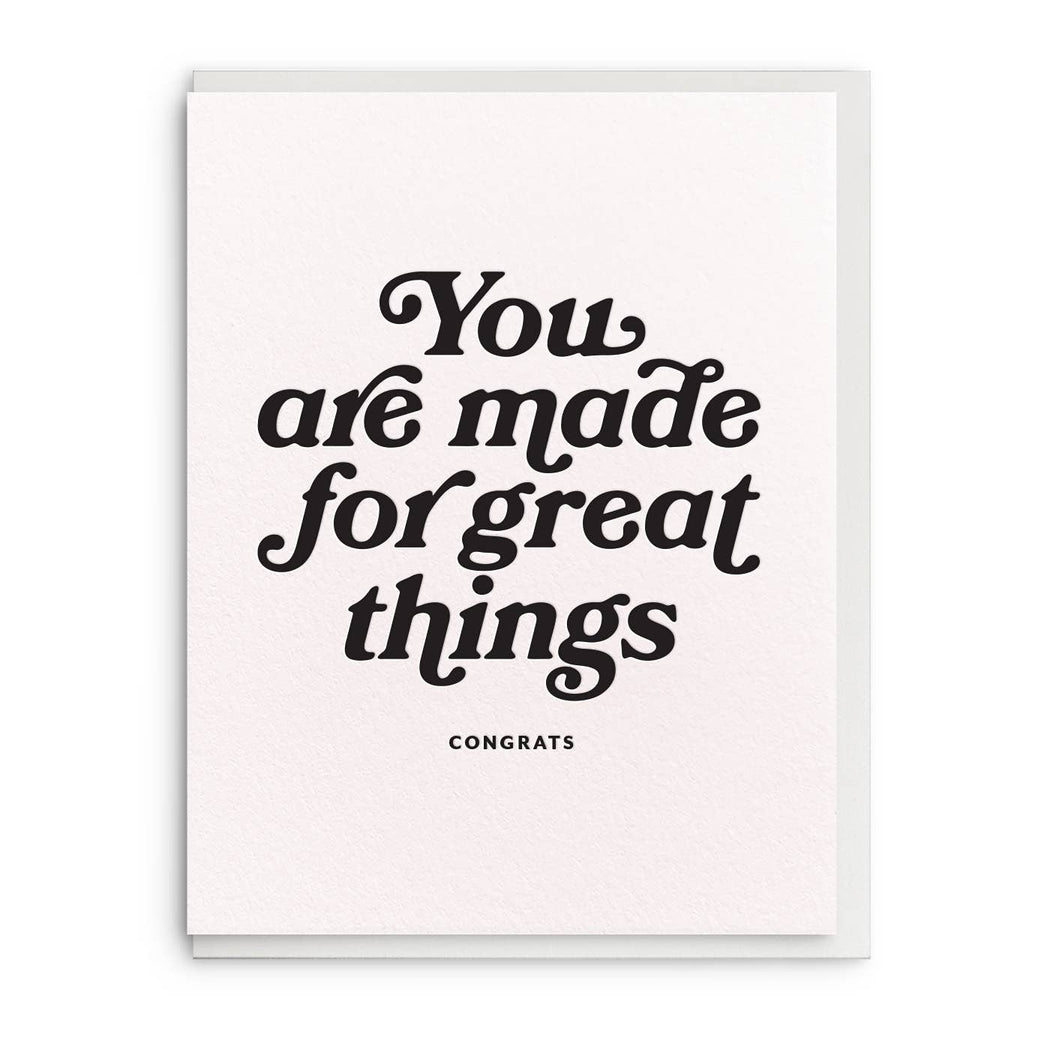 You Are Made for Great Things Congrats Card