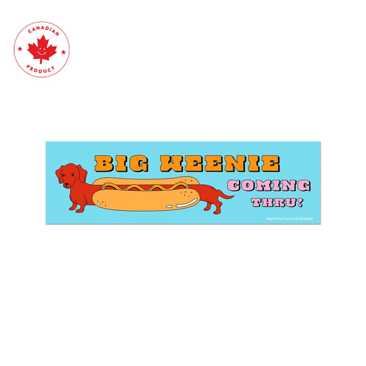 Big Weenie Coming Thru Dog Hotdog Bumper Sticker