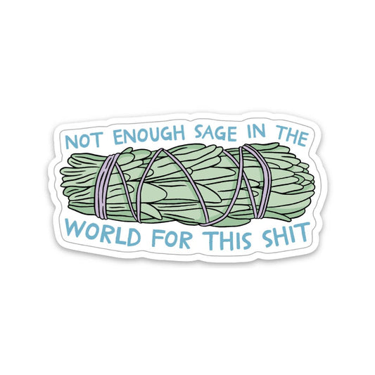 Not Enough Sage Sticker