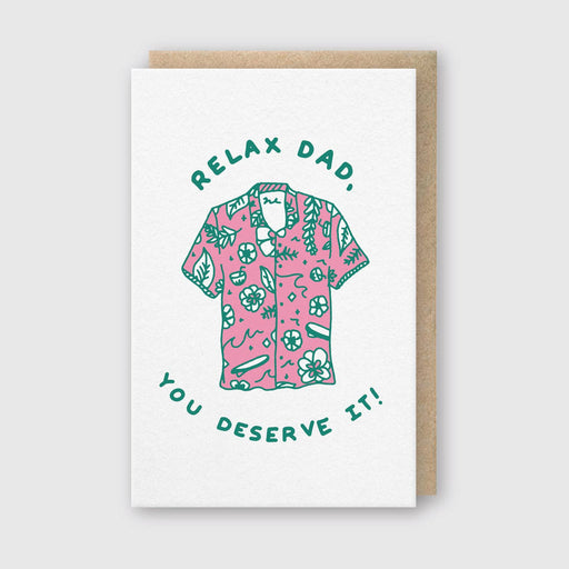 Relax Dad You Deserve It Card