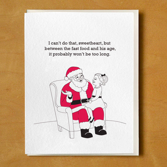 Santa Cant Do That Fast Food Age Wont Be Too Long Card