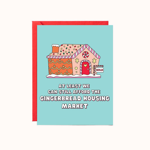 Still Afford the Gingerbread Housing Market Card