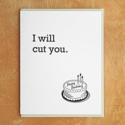 I Will Cut You Cake Birthday Card