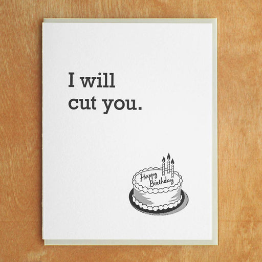 I Will Cut You Cake Birthday Card