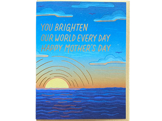 You Brighten Our World Every Day Mothers Day Card