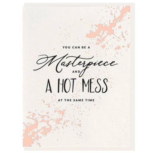 You Can Be Masterpiece & Hot Mess at the Same Time Card