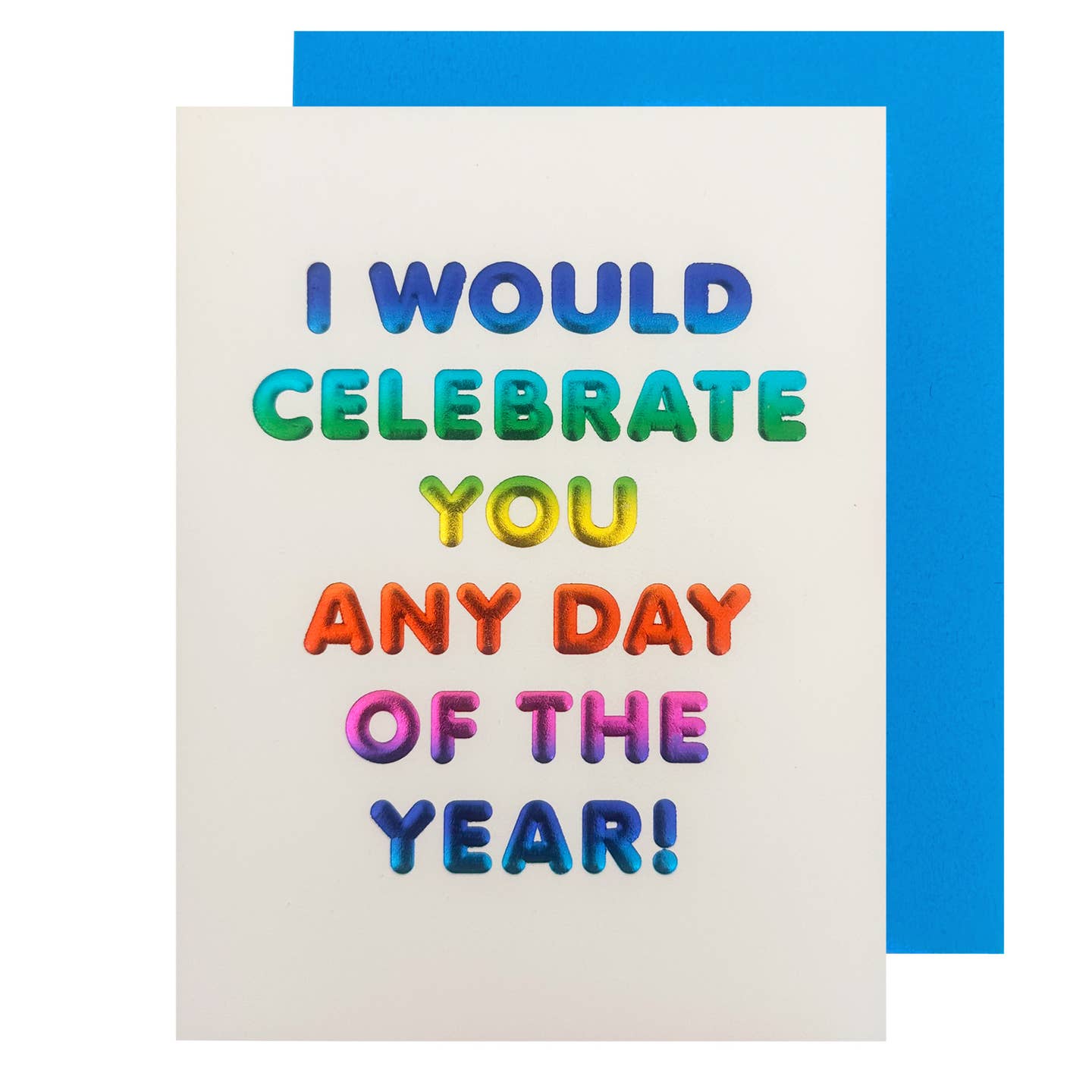 Celebrate You Any Day of the Year Birthday Card