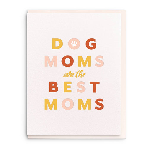 Dog Moms Are The Best Card