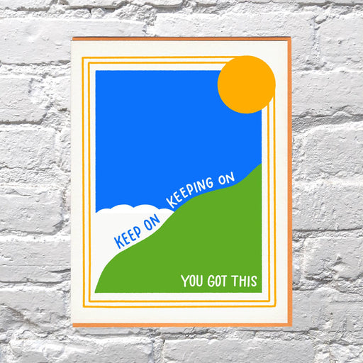 Keep On Keeping On You Got This Card