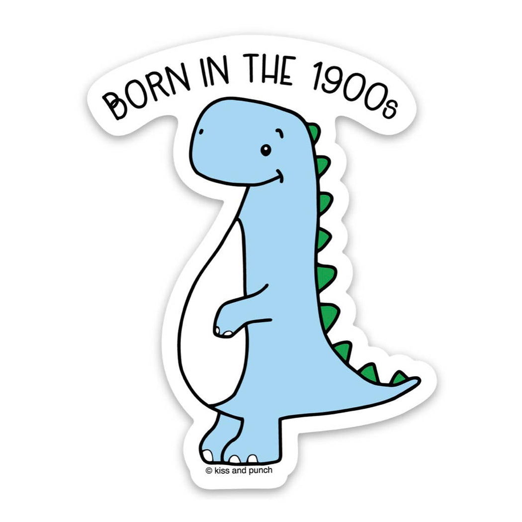 Born in the 1900s Dinosaur Vinyl Sticker