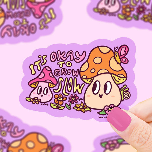 Its Okay to Grow Slow Mushroom Vinyl Sticker