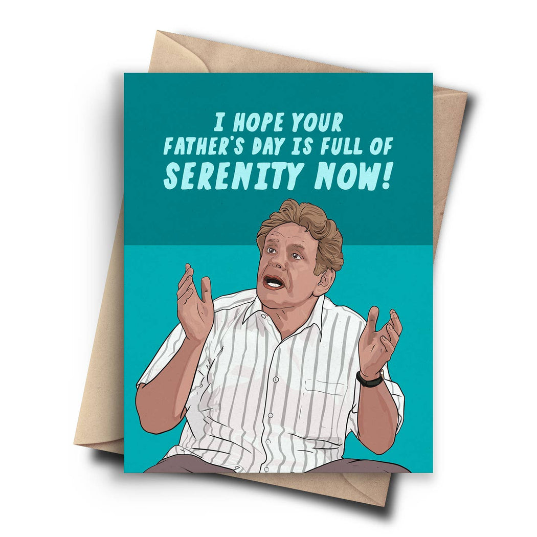 Seinfeld Costanza Fathers Day Full of Serenity Now Card