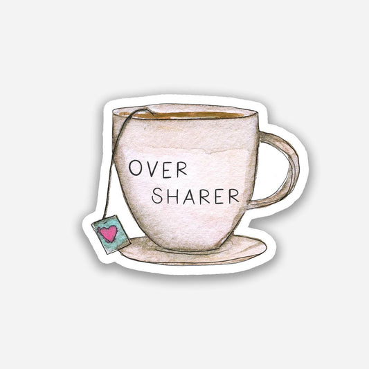 Over Sharer Tea Cup Vinyl Sticker