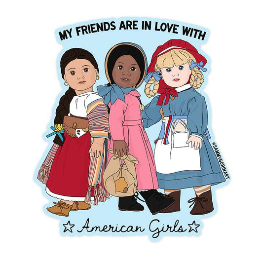 My Friends are in Love American Girls Sticker