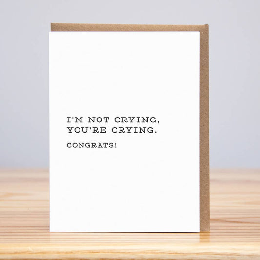 Im Not Crying Wedding Congrats Card