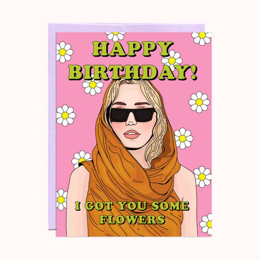 Miley Cyrus I Got You Some Flowers Birthday Card