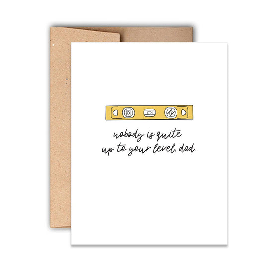 Nobody Quite Up to Your Level Dad Card