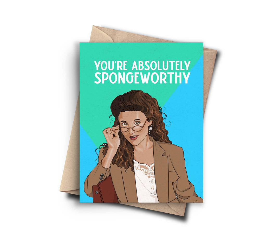 Seinfeld Elaine Youre Absolutely Spongeworthy Love Card