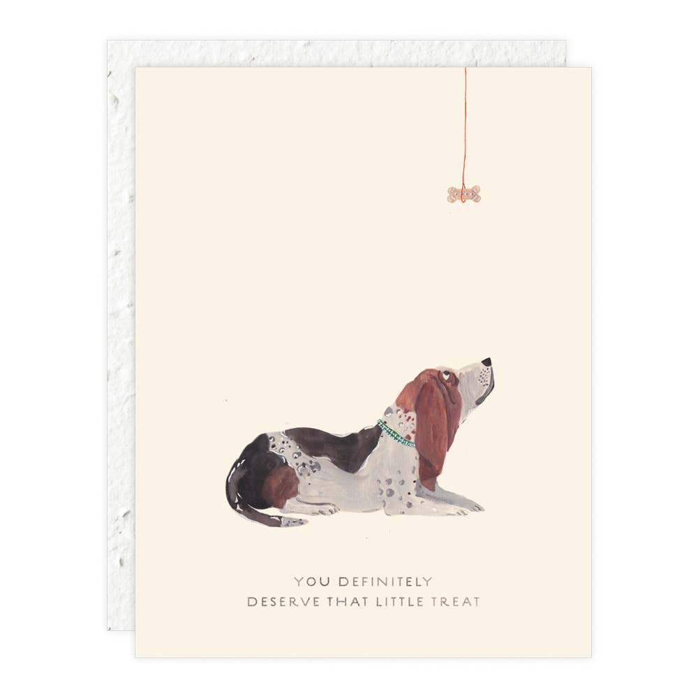 You Definitely Deserve That Little Treat Dog Card