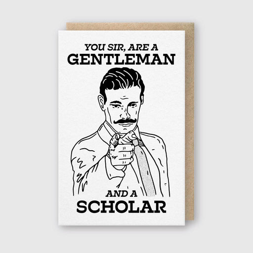 You Sir Are a Gentleman & Scholar Card