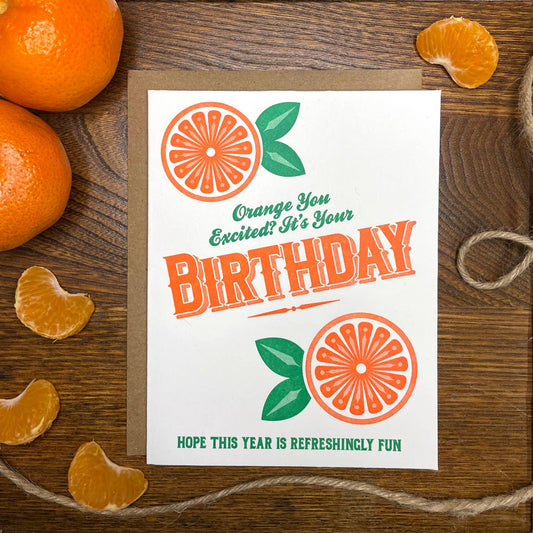 Orange You Excited Its Your Birthday Card