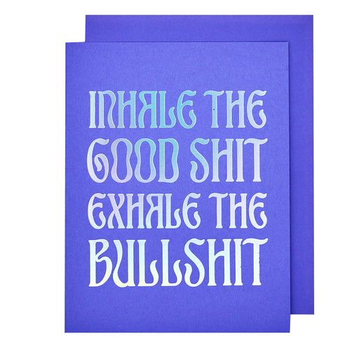 Inhale Good Shit Exhale Bullshit Card