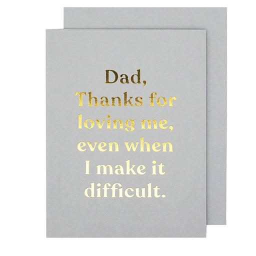 Dad Thanks Loving Me Even When Difficult Card
