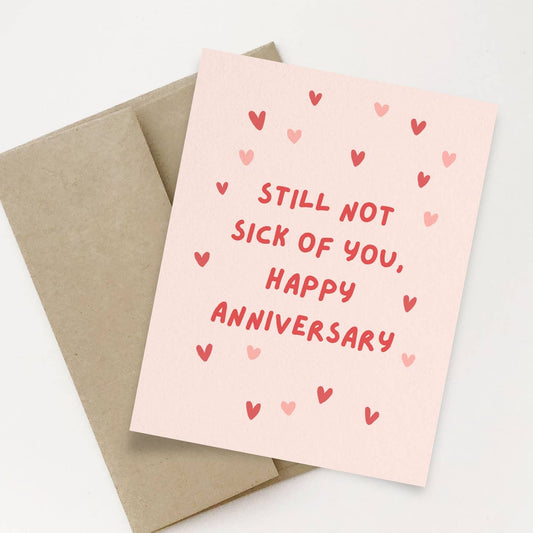 Still Not Sick of You Anniversary Card