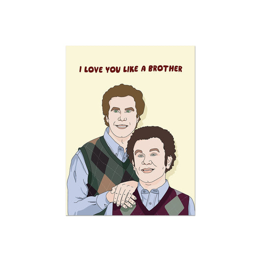 Stepbrothers Love You Like A Brother Will Ferrell Card