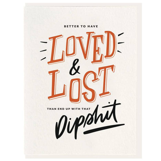Better to Loved & Lost End Up With That Dipshit Breakup Card