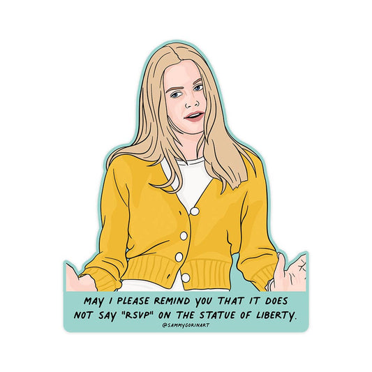 Clueless May I Please Remind You Statue Liberty RSVP Vinyl Sticker