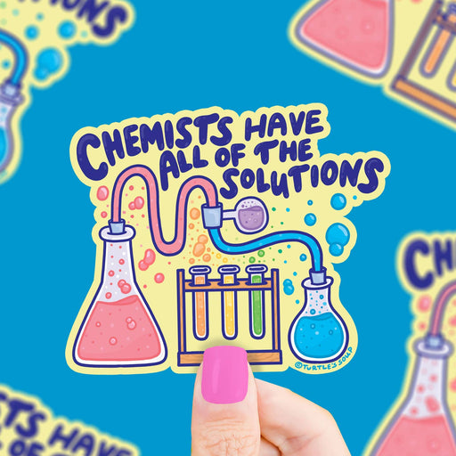 Chemists Have All of the Solutions Vinyl Sticker