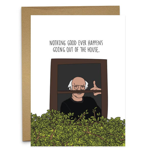 Nothing Good Happens Going Out Larry David Card