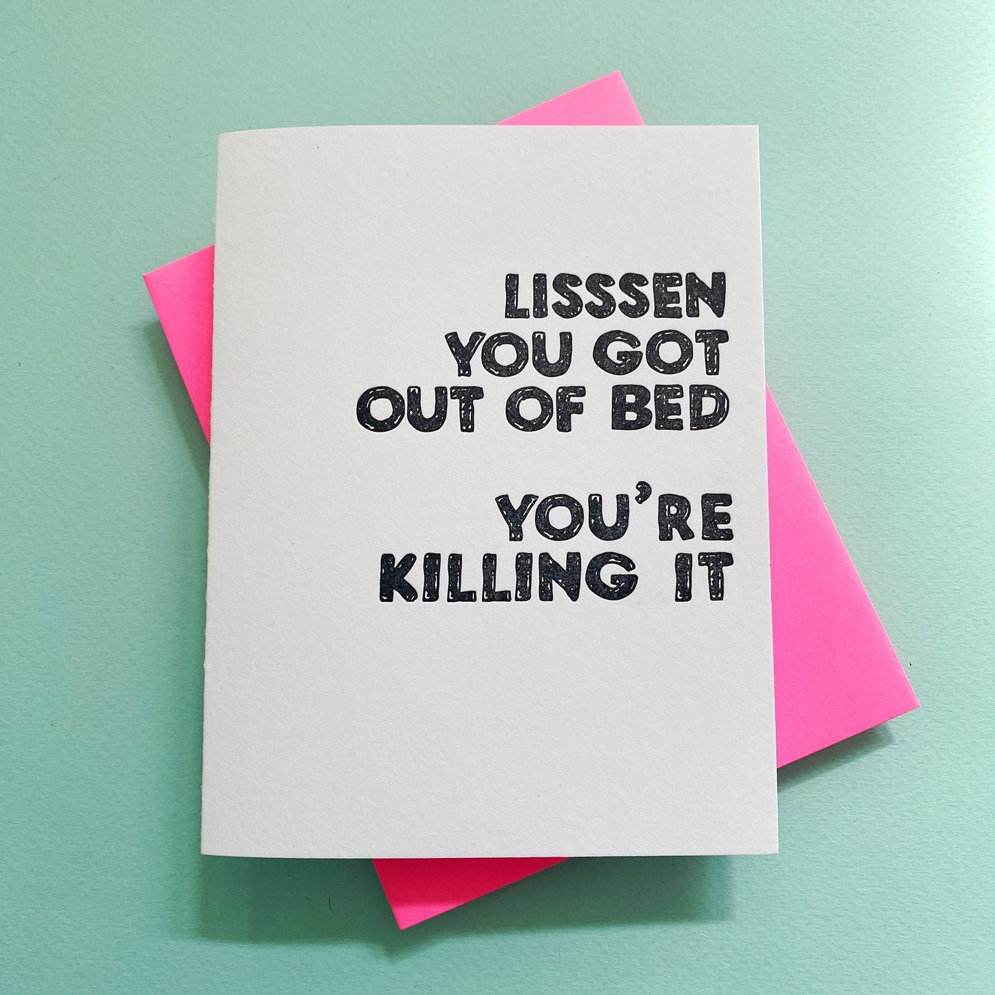 Lisssen You Got Out of Bed Killing It Encouragement Card
