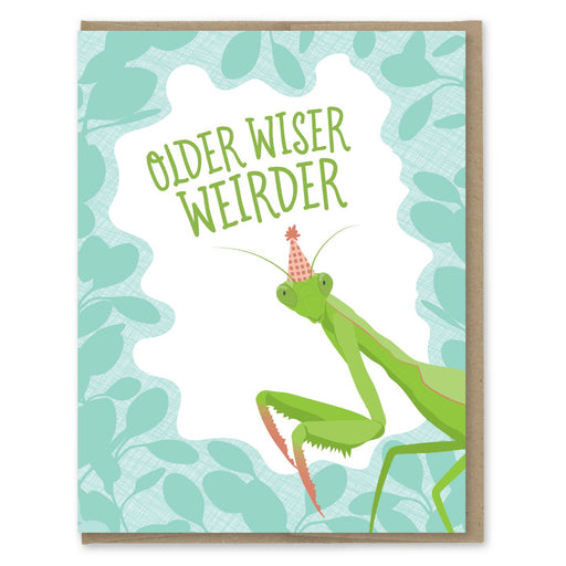 Older Wiser Weirder Insect Mantis Birthday Card