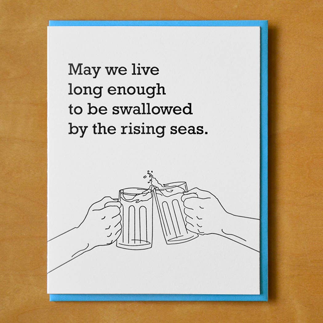 May We Live Long Enough Swallowed By Rising Seas Card