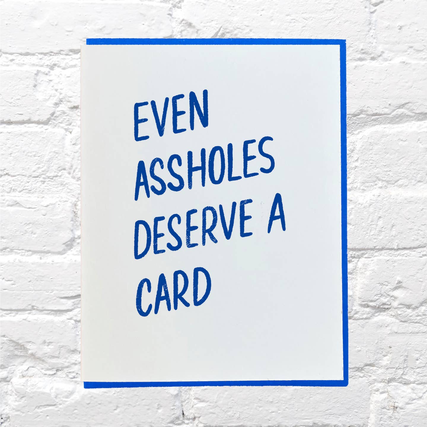 Even Assholes Deserve a Card