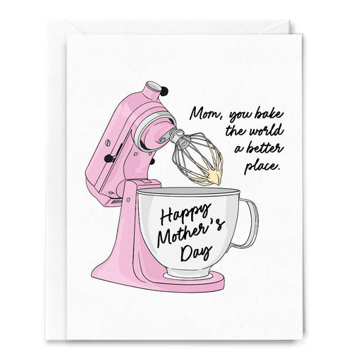 Mom Bake the World Better Place Mothers Day Card