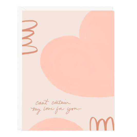 Cant Contain My Love For You Card