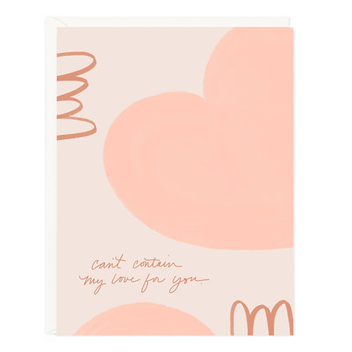 Cant Contain My Love For You Card