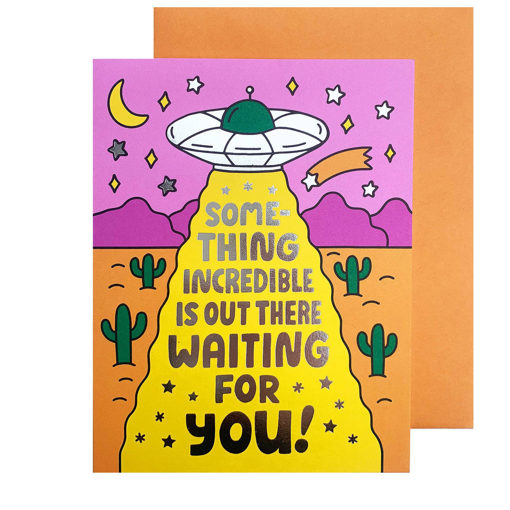 Something Incredible Out There Waiting for You UFO Card