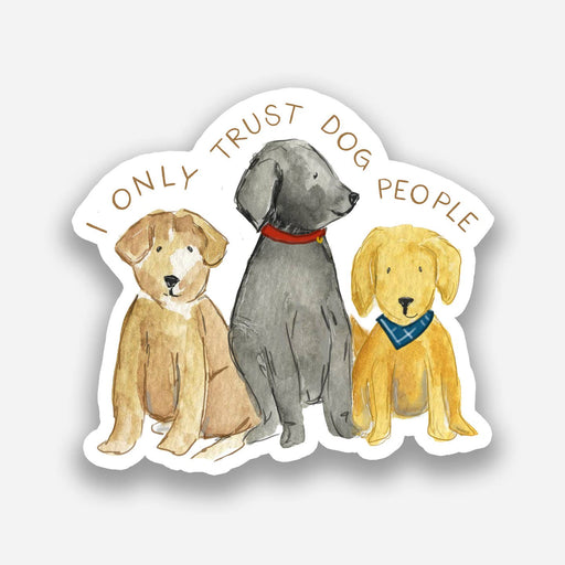 I Only Trust Dog People Vinyl Sticker