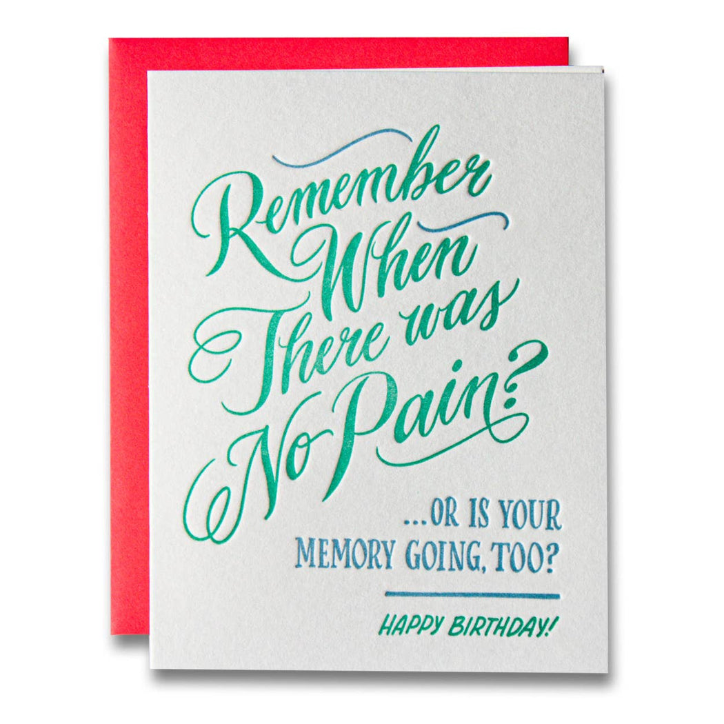 Remember When There Was No Pain Memory Going Birthday Card