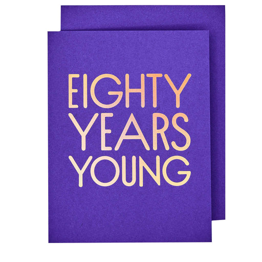 Eighty Years Young 80 Birthday Card